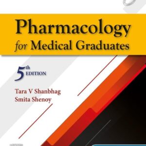 Pharmacology for Medical Graduates 5e by Shanbhag