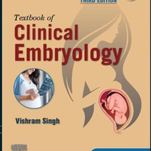 Textbook of Clinical Embryology 3e by Vishram Singh