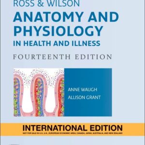 Ross and Wilson Anatomy and Physiology in Health and Illness, 14e